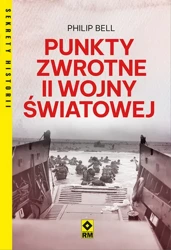 Punkty zwrotne II wojny światowej - Philip Bell