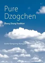 Pure Dzogchen - Namgyal Geshe Dangsong