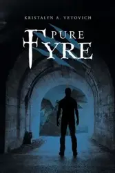 Pure Fyre - Vetovich Kristalyn A.