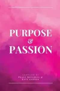 Purpose & Passion - Mitchell Peace