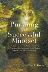 Pursuing A Successful Mindset - Alfred Drum E