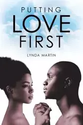 Putting Love First - Martin Lynda