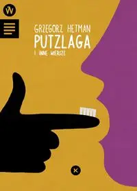 Putzlaga i inne wiersze - Grzegorz Hetman