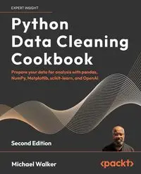 Python Data Cleaning Cookbook - Second Edition - Walker Michael