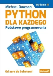 Python dla każdego. Podstawy programowania w.3 - Michael Dawson