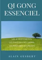 Qi Gong EssenCiel - Gesbert Alain