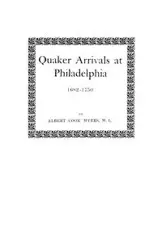 Quaker Arrivals at Philadelphia, 1682-1750 - Albert Myers Cook