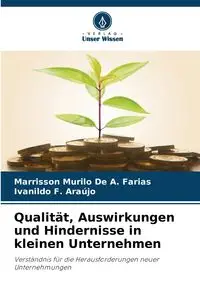 Qualität, Auswirkungen und Hindernisse in kleinen Unternehmen - De A. Farias Marrisson Murilo