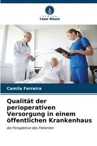 Qualität der perioperativen Versorgung in einem öffentlichen Krankenhaus - Camila Ferreira