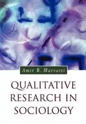 Qualitative Research in Sociology - Marvasti Amir B.