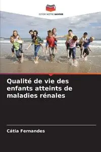 Qualité de vie des enfants atteints de maladies rénales - Fernandes Cátia