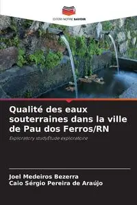 Qualité des eaux souterraines dans la ville de Pau dos Ferros/RN - Joel Bezerra Medeiros