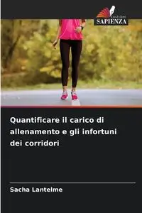 Quantificare il carico di allenamento e gli infortuni dei corridori - Sacha Lantelme