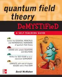 Quantum Field Theory Demystified - David McMahon