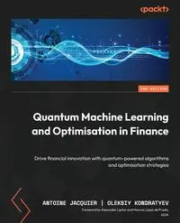 Quantum Machine Learning and Optimisation in Finance - Second Edition - Antoine Jacquier