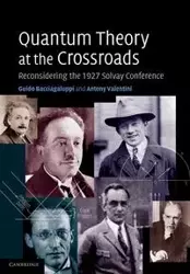 Quantum Theory at the Crossroads - Bacciagaluppi Guido