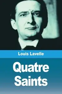 Quatre Saints - Lavelle Louis