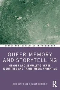 Queer Memory and Storytelling - Rob Cover