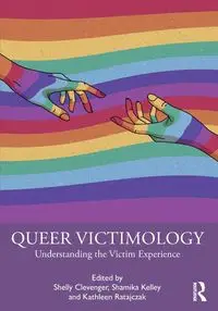 Queer Victimology - Clevenger Shelly