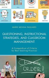 Questioning, Instructional Strategies, and Classroom Management - Marie Pagliaro Menna