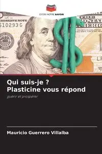 Qui suis-je ? Plasticine vous répond - Mauricio Guerrero Villalba