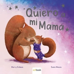 Quiero A Mi Mama. 2019 ed - Susana Mason, Marcy Kelman