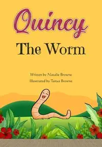 Quincy the Worm - Natalie Browne