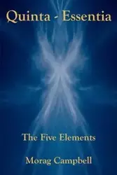 Quinta Essentia - The Five Elements - Campbell Morag