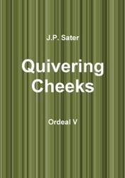 Quivering Cheeks - Sater J.P.