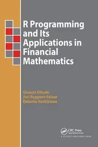 R Programming and Its Applications in Financial Mathematics - Ohsaki Shuichi