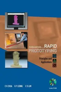 RAPID PROTOTYPING 3RD ED (+1CD) - C K CHUA K F LEONG & C S LIM