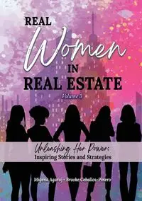 REAL WOMEN IN REAL ESTATE Volume 3 - Agaraj Migena