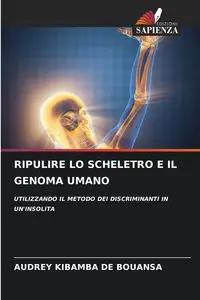 RIPULIRE LO SCHELETRO E IL GENOMA UMANO - AUDREY DE BOUANSA KIBAMBA