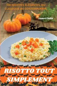 RISOTTO TOUT SIMPLEMENT - Laure Colin