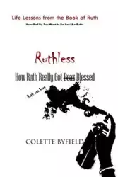 RUTHLESS - Colette Byfield