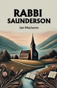 Rabbi Saunderson - Ian Maclaren