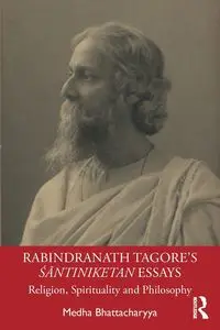 Rabindranath Tagore's Śāntiniketan Essays - Bhattacharyya Medha