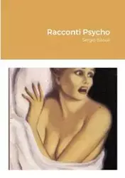 Racconti Psycho - Sergio Bissoli
