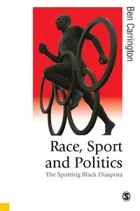 Race, Sport and Politics - Ben Carrington