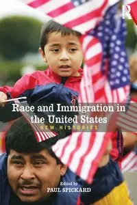 Race and Immigration in the United States - Paul Spickard