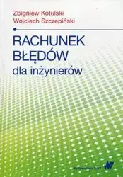 Rachunek błędów dla inżynierów - Zbigniew Kotulski, Wojciech Szczepiński