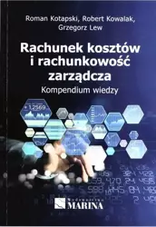 Rachunek kosztów i rachunkowość zarządcza - Roman, Kotapski, Robert Kowalak, Grzegorz Lew