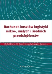 Rachunek kosztów logistyki.. - Michał Biernacki, Robert Kowalak, Grzegorz Warzoc