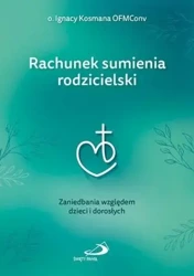 Rachunek sumienia rodzicielski - Ignacy Kosmana OFMConv