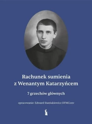 Rachunek sumienia z Wenantym Katarzyńcem - Edward Staniukiewicz