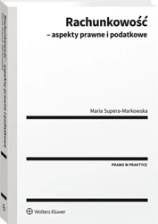 Rachunkowość - aspekty prawne i podatkowe - Maria Supera-Markowska