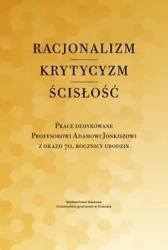 Racjonalizm - krytycyzm - ścisłość - red. Piotr Duchliński, Piotr S. Mazur, Jacek Pozn