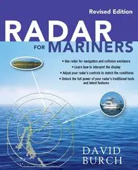 Radar for Mariners, Revised Edition - David Burch