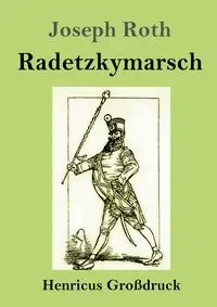 Radetzkymarsch (Großdruck) - Joseph Roth