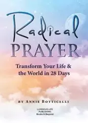 Radical Prayer - Annie Botticelli
